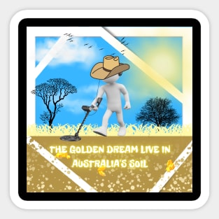 The Golden Dream Live In Australia's Soil Sticker